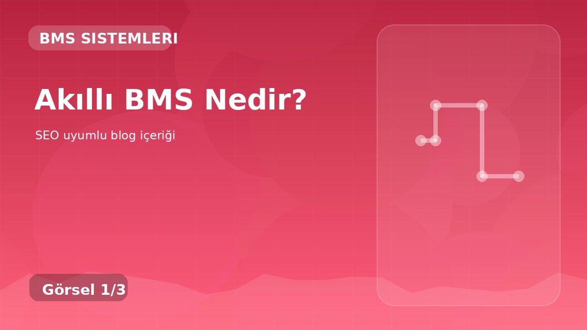 Akıllı BMS Nedir?