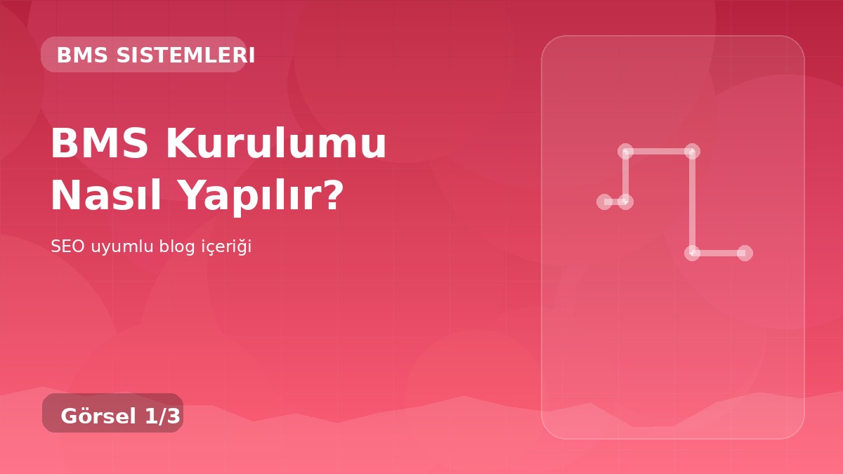 BMS Kurulumu Nasıl Yapılır?