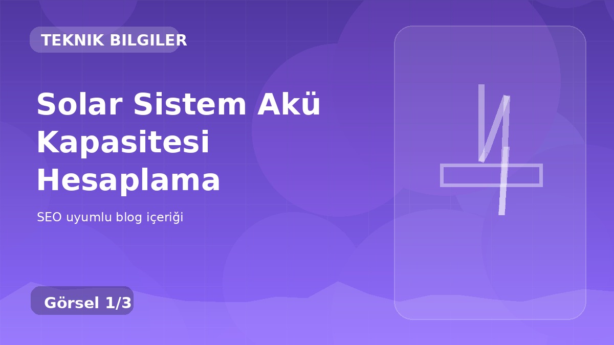 Solar Sistem Akü Kapasitesi Hesaplama