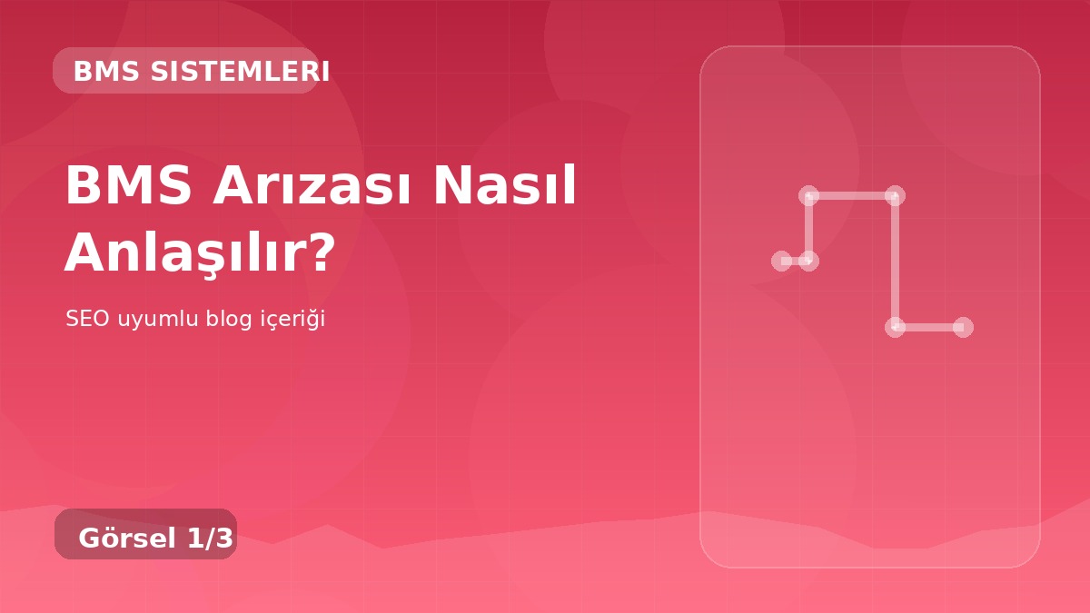 BMS Arızası Nasıl Anlaşılır?