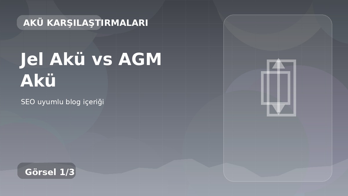 Jel Akü vs AGM Akü