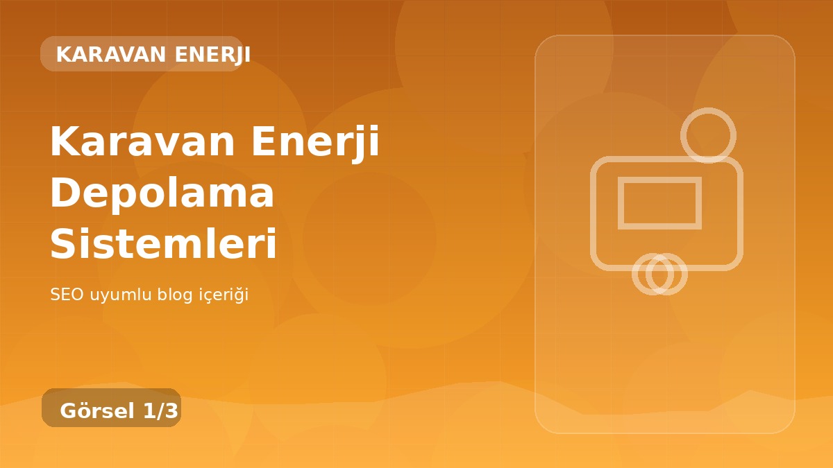 Karavan Enerji Depolama Sistemleri