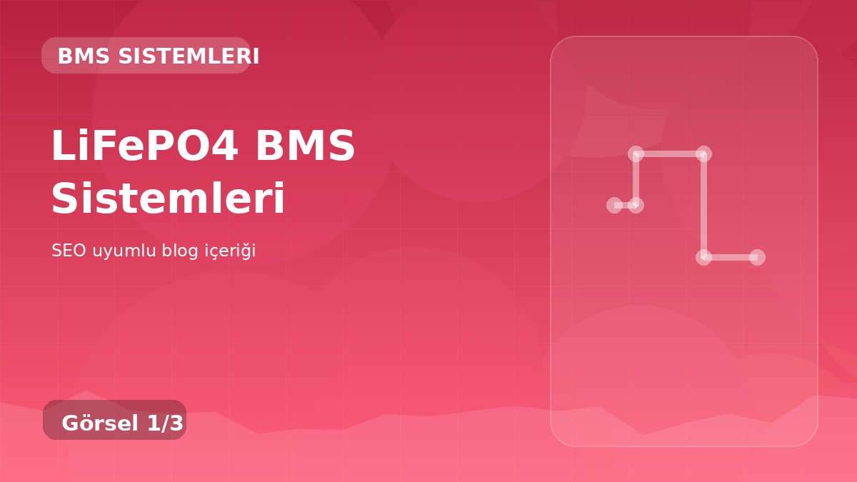 LiFePO4 BMS Sistemleri