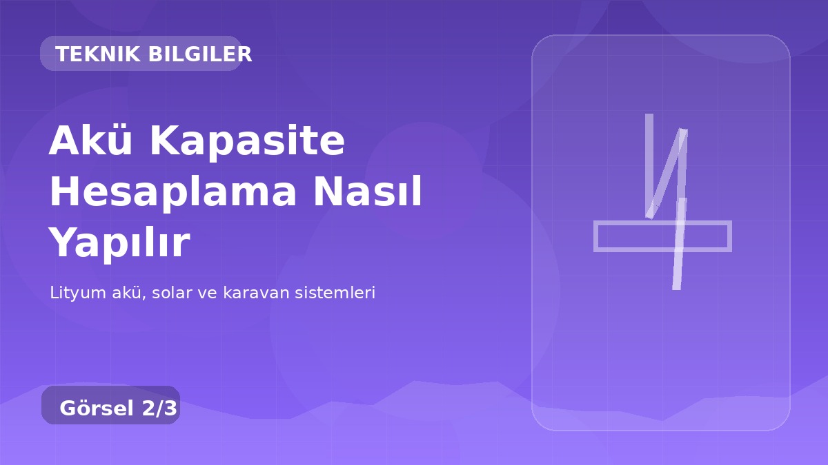 Akü Kapasite Hesaplama Nasıl Yapılır detay görseli