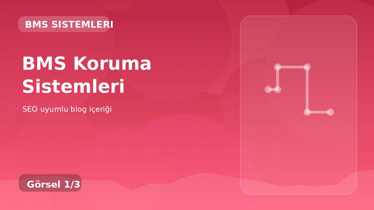 BMS Koruma Sistemleri