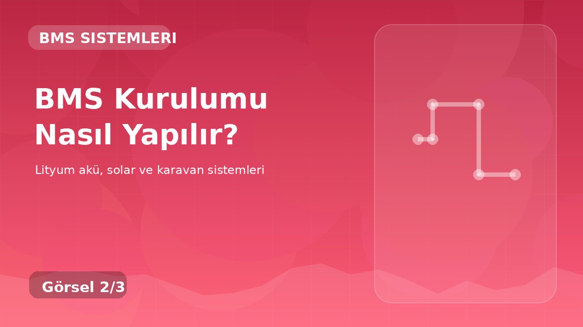 BMS Kurulumu Nasıl Yapılır? detay görseli