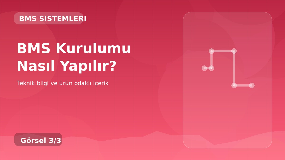 BMS Kurulumu Nasıl Yapılır? üçüncü görsel