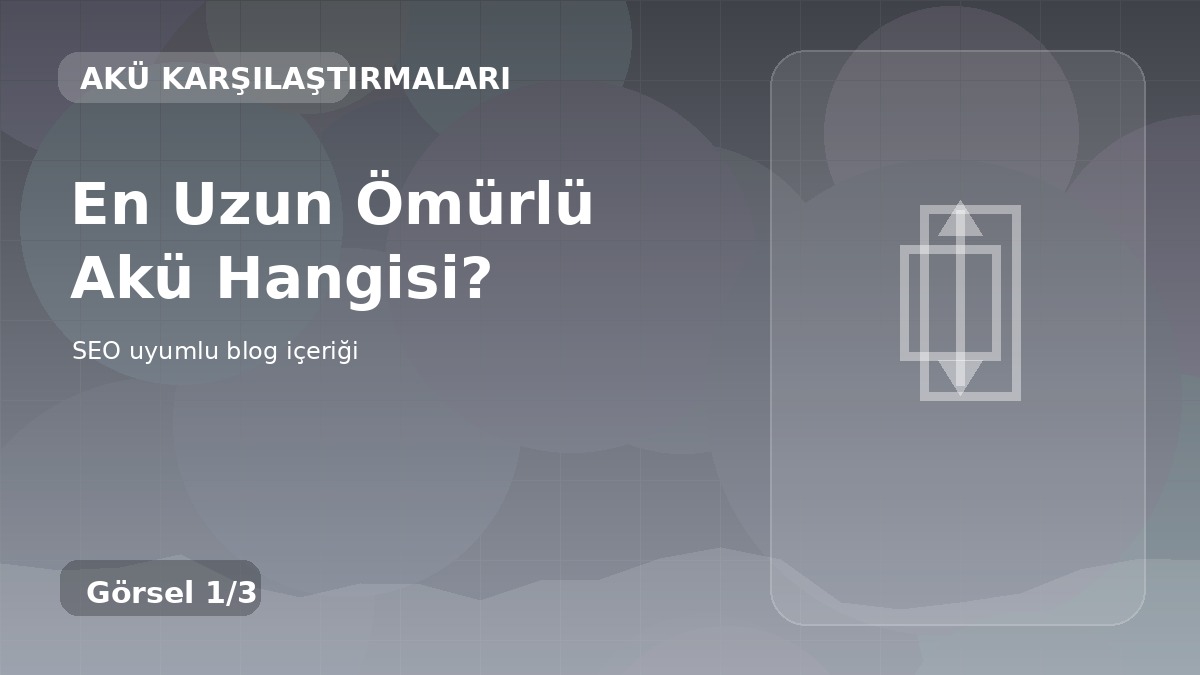 En Uzun Ömürlü Akü Hangisi?