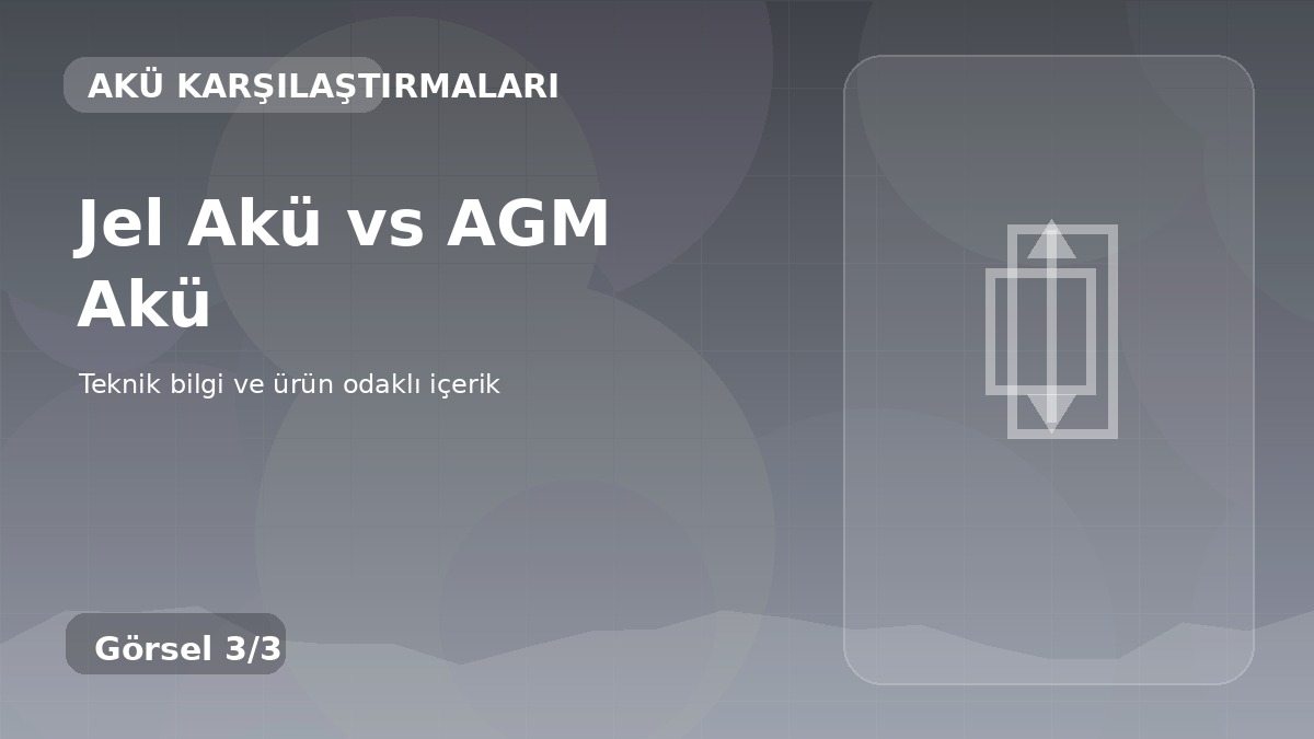 Jel Akü vs AGM Akü üçüncü görsel