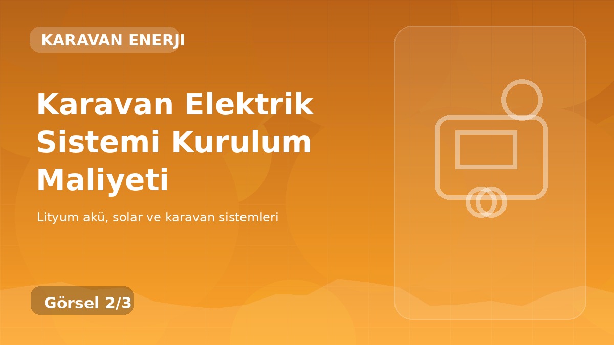 Karavan Elektrik Sistemi Kurulum Maliyeti detay görseli