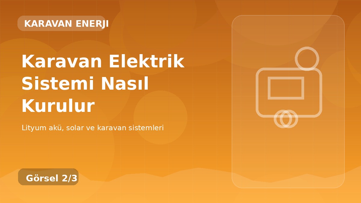 Karavan Elektrik Sistemi Nasıl Kurulur detay görseli