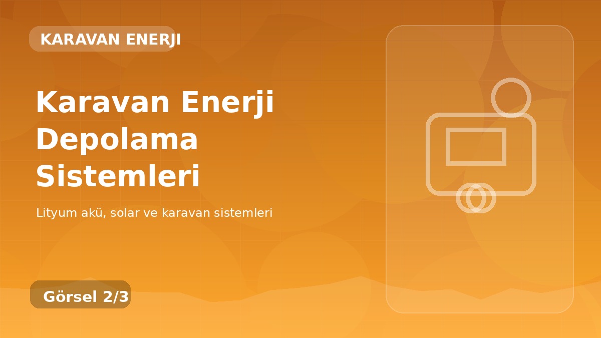 Karavan Enerji Depolama Sistemleri detay görseli