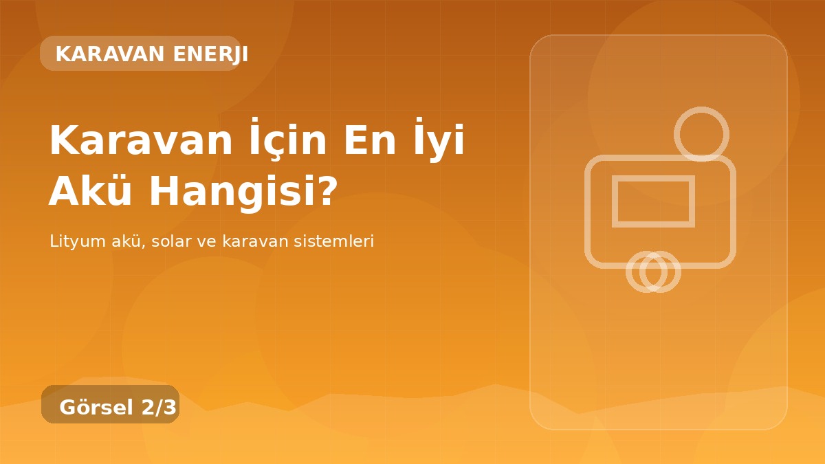 Karavan İçin En İyi Akü Hangisi? detay görseli
