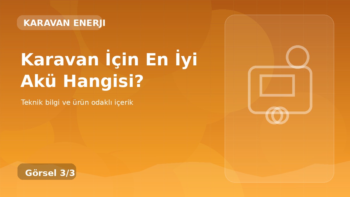Karavan İçin En İyi Akü Hangisi? üçüncü görsel