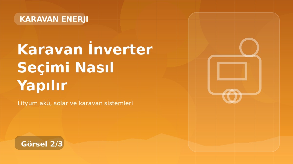 Karavan İnverter Seçimi Nasıl Yapılır detay görseli