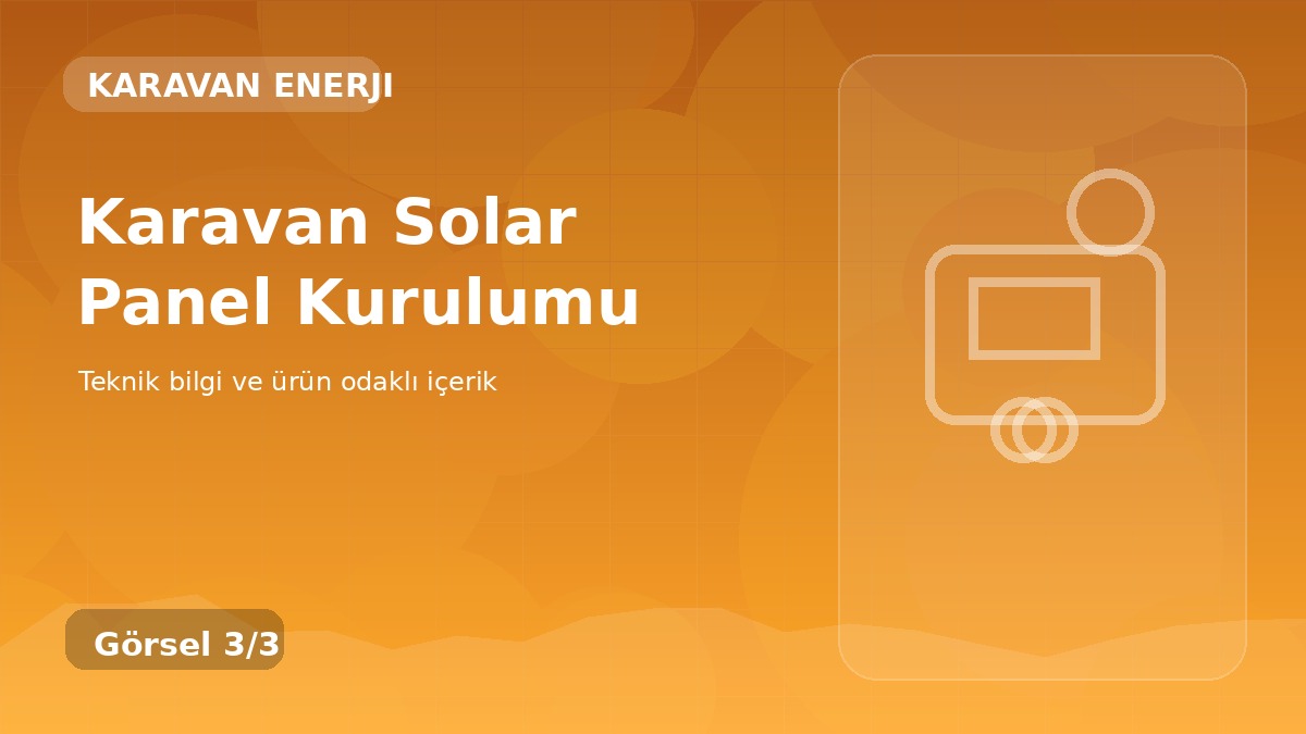 Karavan Solar Panel Kurulumu üçüncü görsel