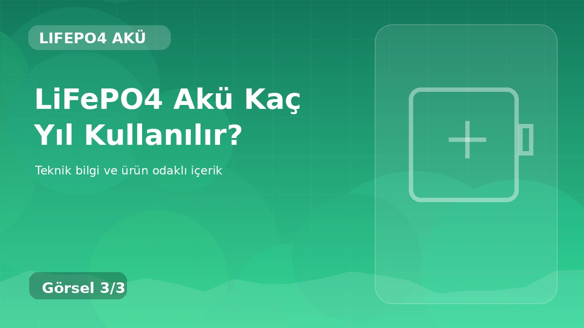 LiFePO4 Akü Kaç Yıl Kullanılır? üçüncü görsel
