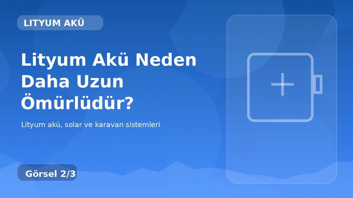 Lityum Akü Neden Daha Uzun Ömürlüdür? detay görseli