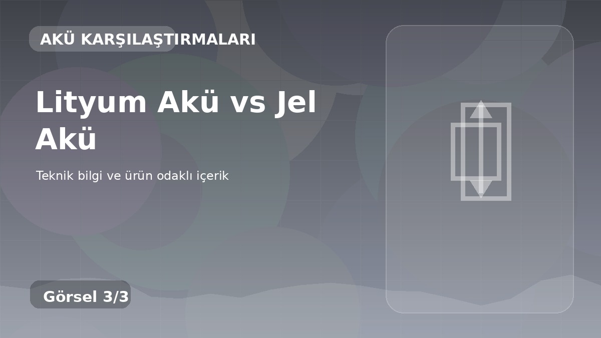 Lityum Akü vs Jel Akü üçüncü görsel