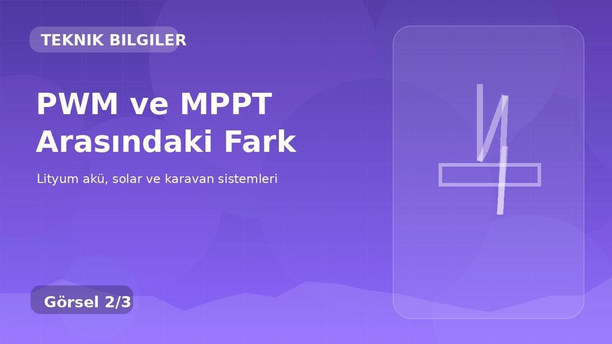PWM ve MPPT Arasındaki Fark detay görseli