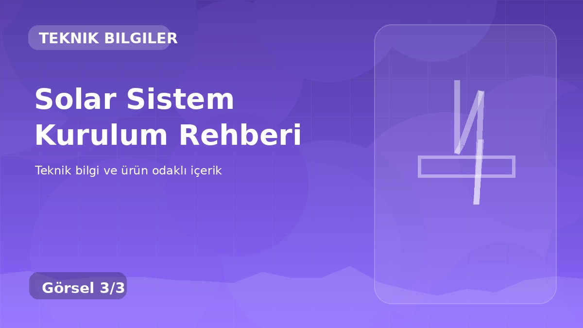 Solar Sistem Kurulum Rehberi üçüncü görsel