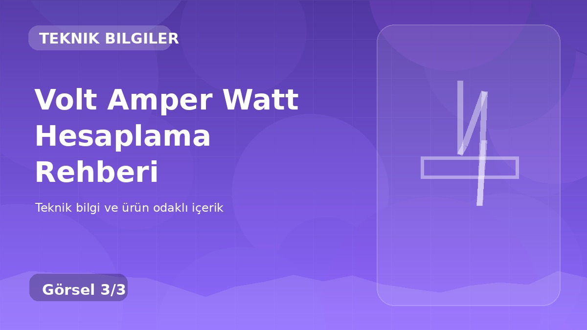 Volt Amper Watt Hesaplama Rehberi üçüncü görsel